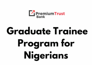 PremiumTrust Graduate Trainee Program 2025 for Nigerian Graduates